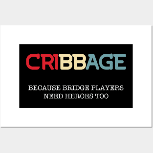 Cribbage Because Bridge Players Need Heroes Too Posters and Art